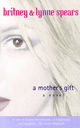 Britney_Spears_A_Mother_s_Gift_A_Novel_Front.jpg